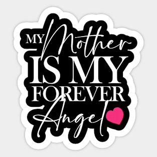 MY MOTHER IS MY FOREVER ANGEL Sticker